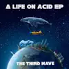 The Third Wave - A Life On Acid - EP